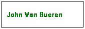 Text Box: John Van Bueren
