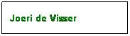 Text Box: Joeri de Visser
